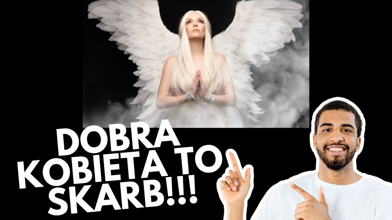 33. Jakie cechy powinna mieć dobra kobieta i gdzie ją szukać ?