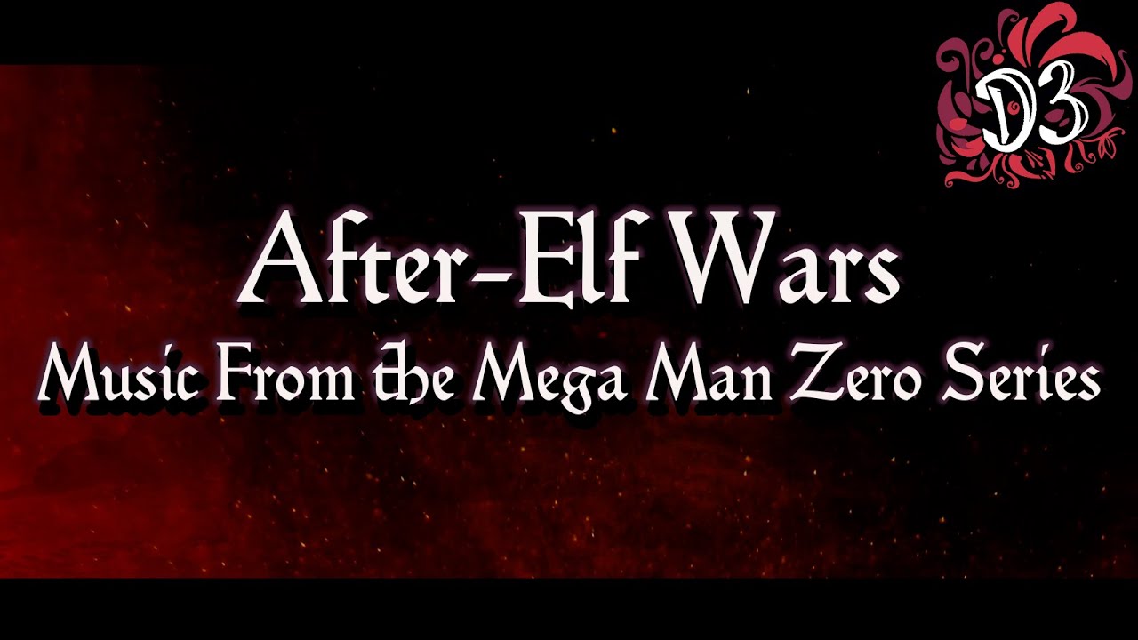 [Trailer] After-Elf Wars: Music from the Mega Man Zero Series || Dinnick the 3rd