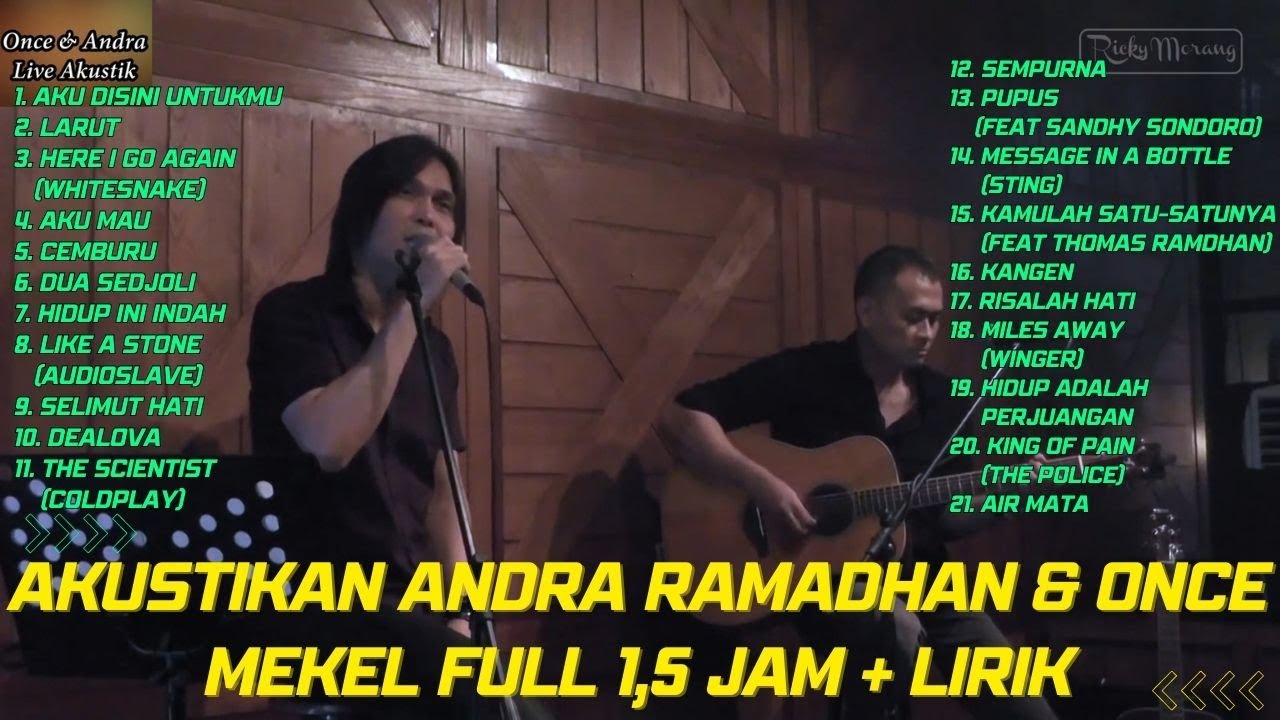 AKUSTIKAN ANDRA RAMADHAN & ONCE MEKEL FULL 1,5 JAM + LIRIK