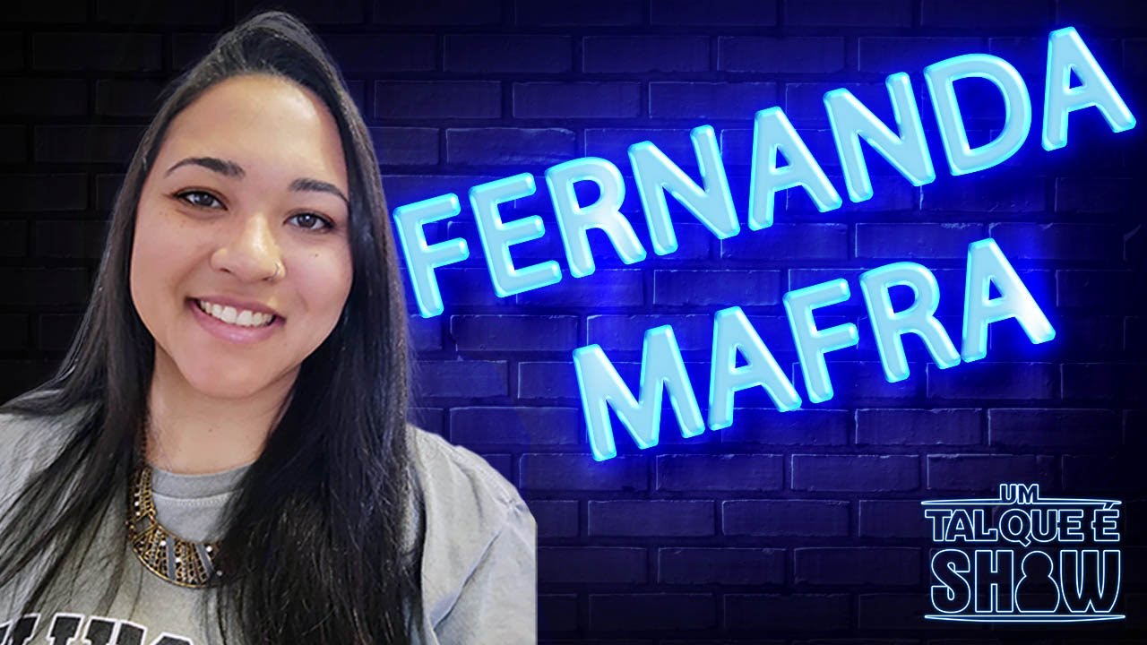 FERNANDA MAFRA - UM TAL QUE &Eacute; SHOW - PROGRAMA 04