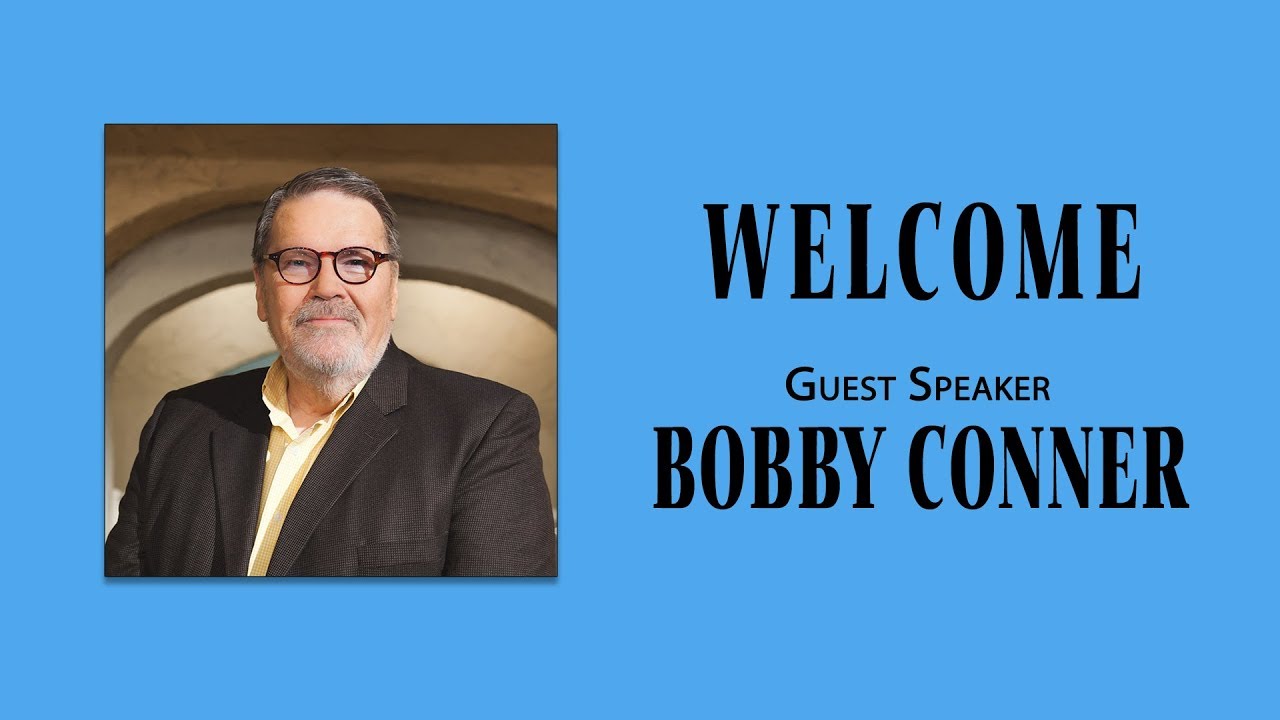 Bobby Conner-Guest Speaker