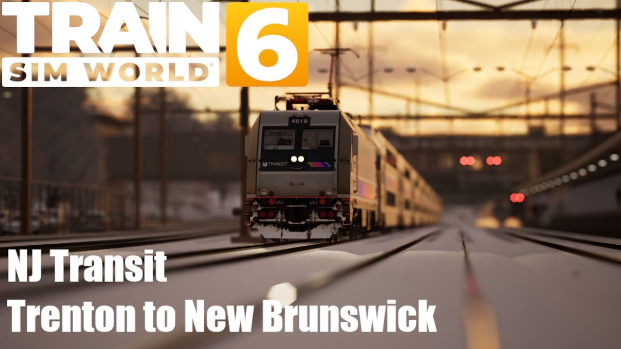Train Sim World 6 | Cinematic | NJ Transit | Northeast Corridor – Trenton to New Brunswick