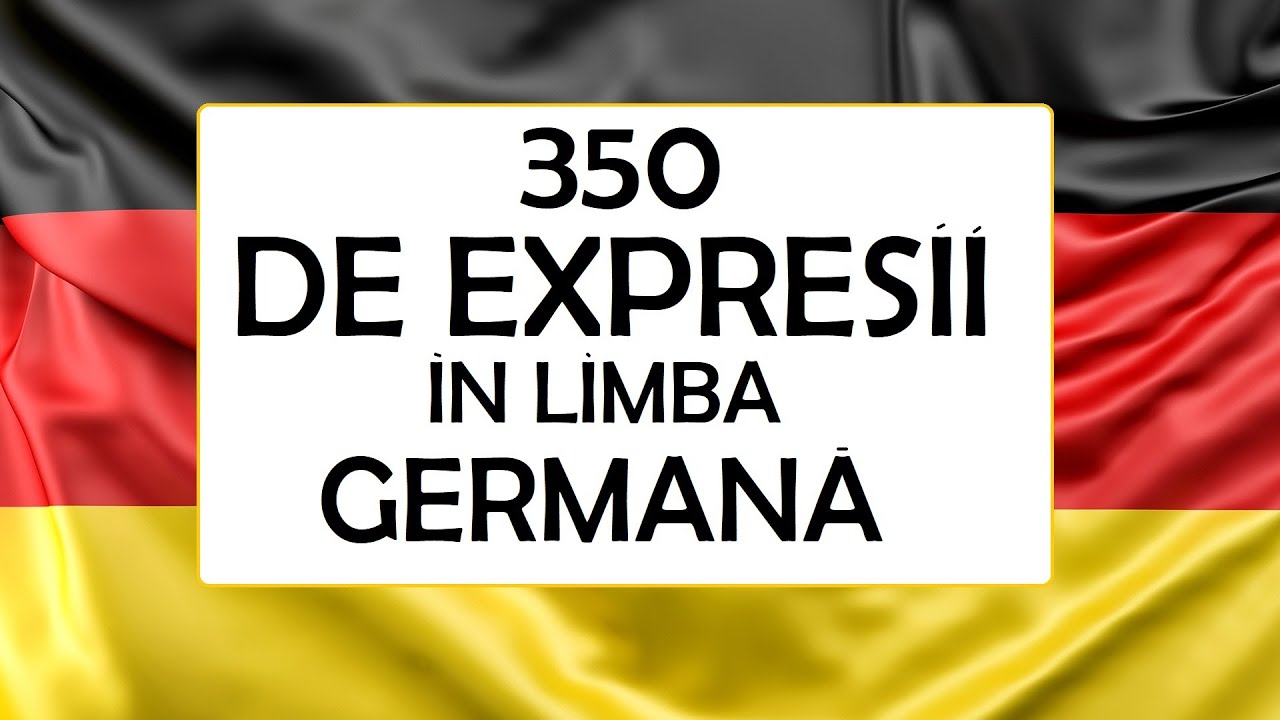 Invata Germana | 350 de EXPRESII IN LIMBA GERMANA | Toate lectiile cu expresii intr-un singur clip
