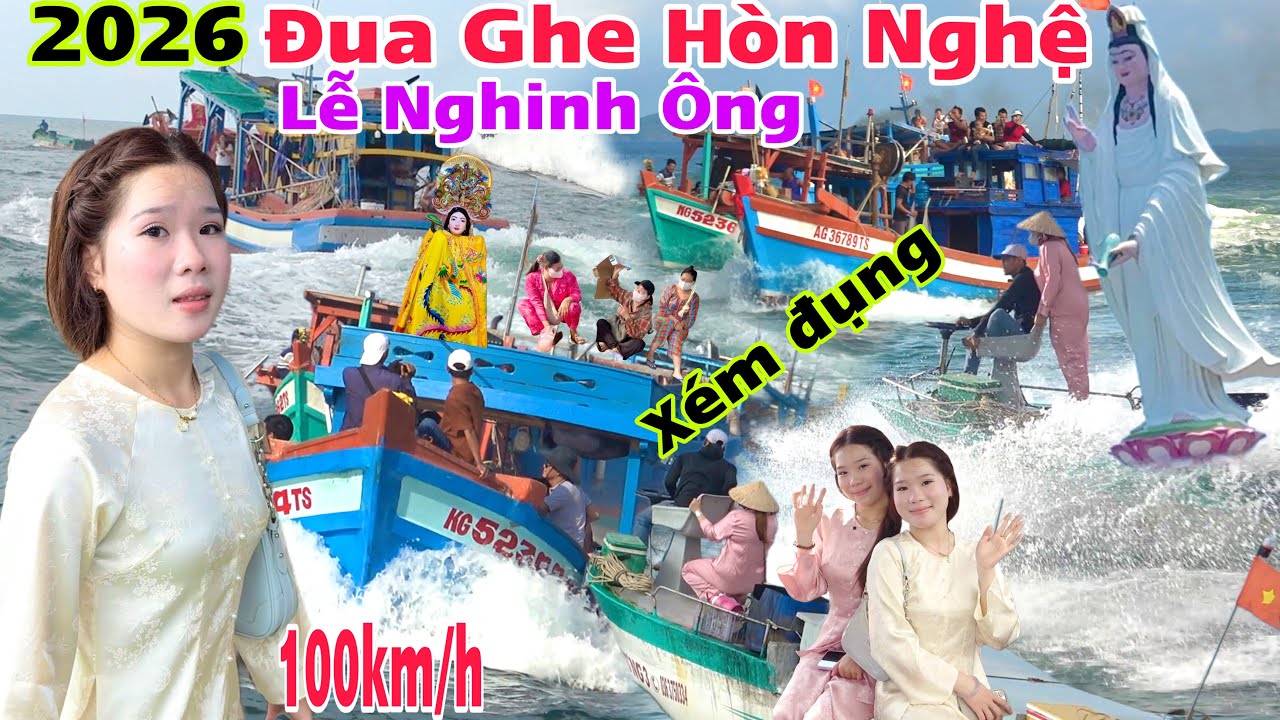 Lễ Hội Nghinh Ông Hòn Nghệ 2026 Hàng 100 Tàu Ghe Đua Nhau xém đung thiếu nữ sắp lọt sông luôn