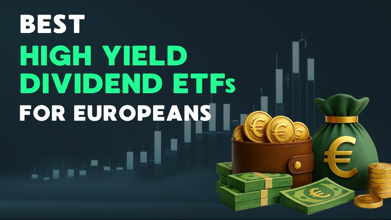 7 High‑Yield Dividend ETFs Worth Considering (For European Investors)