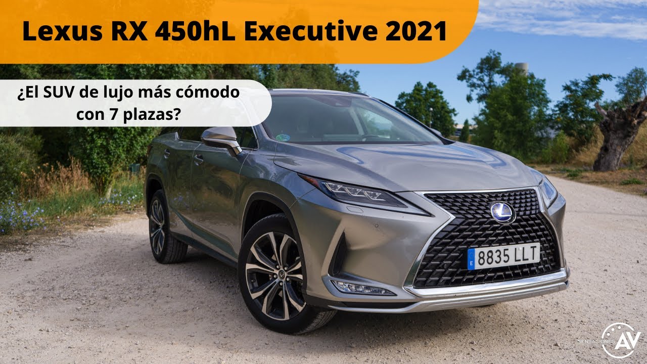 Prueba Lexus RX 450hL Executive 2021 / Prueba en español / sensacionesalvolante.es