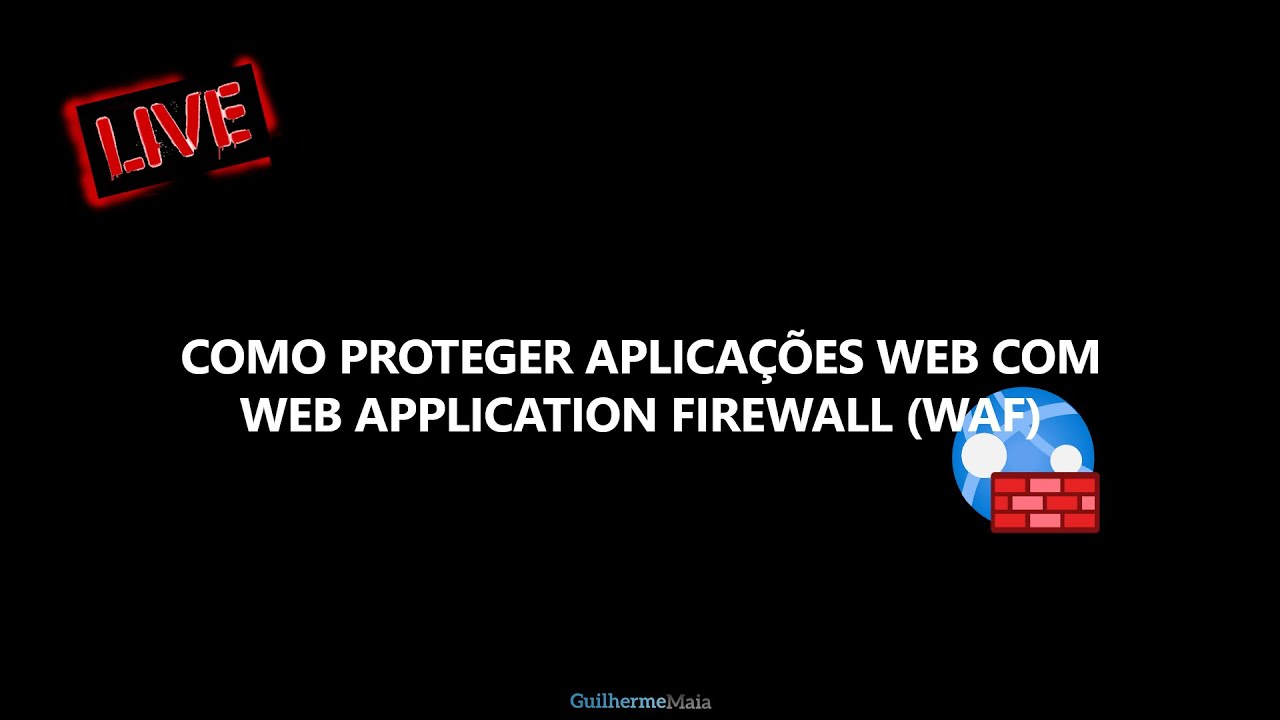 [AULA] Como proteger Aplicações Web com Web Application Firewall (WAF) no Azure