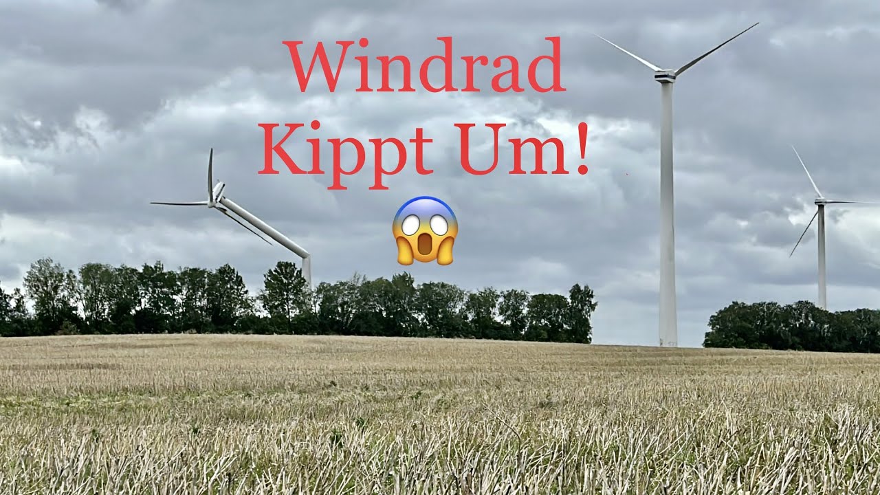 TEIL 1 - Windrad Kippt Um - Gnoien 07.08.2023