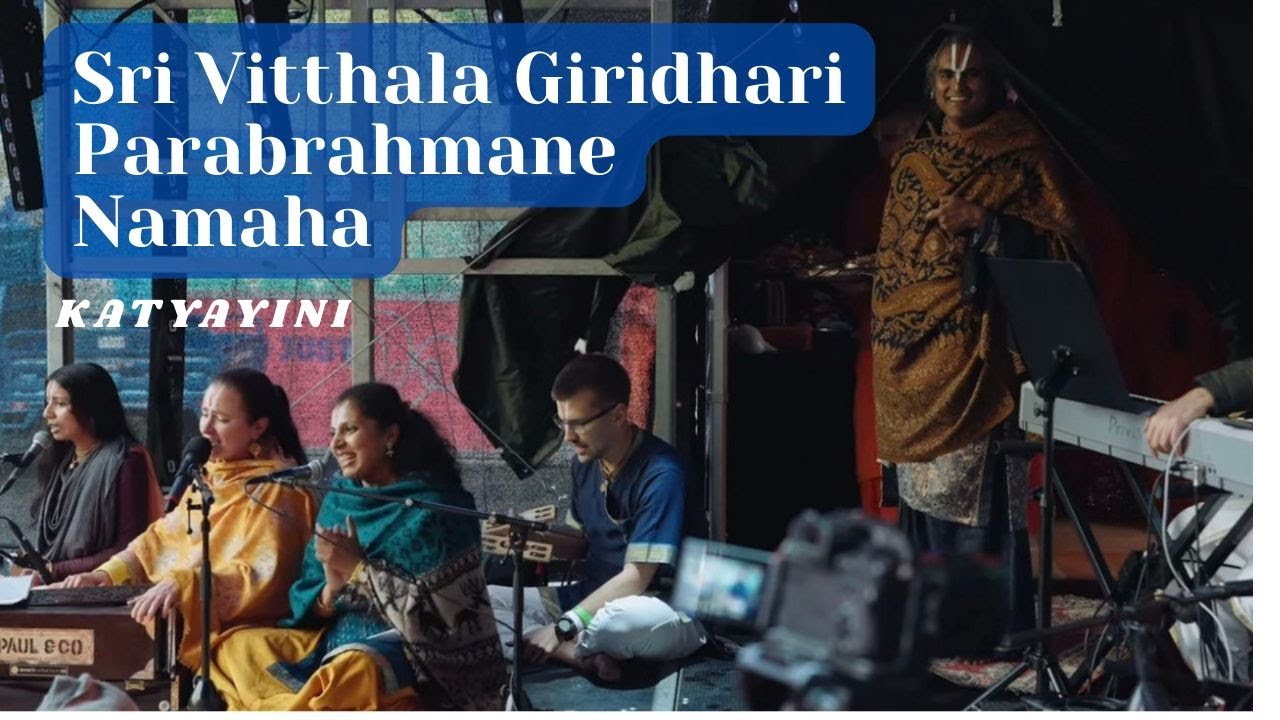 Sri Vitthala Giridhari Parabrahmane Namaha - Katyayini (opening of Just Love Festival 2025)