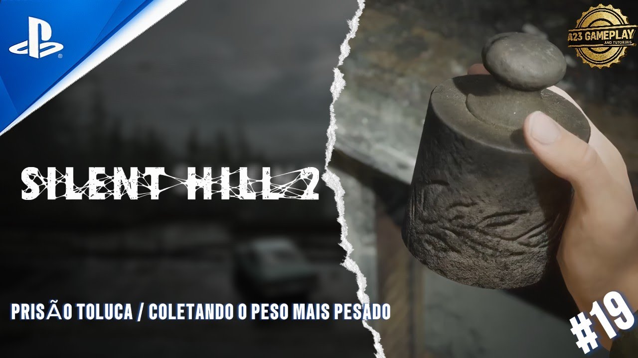 SILENT HILL 2: PRIS&Atilde;O TOLUCA / COLETANDO O PESO MAIS PESADO