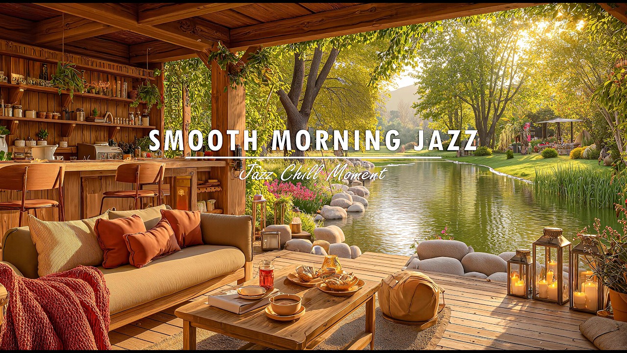 Peaceful Morning Jazz by the River 🌿 Cozy Outdoor Coffee Shop Ambience