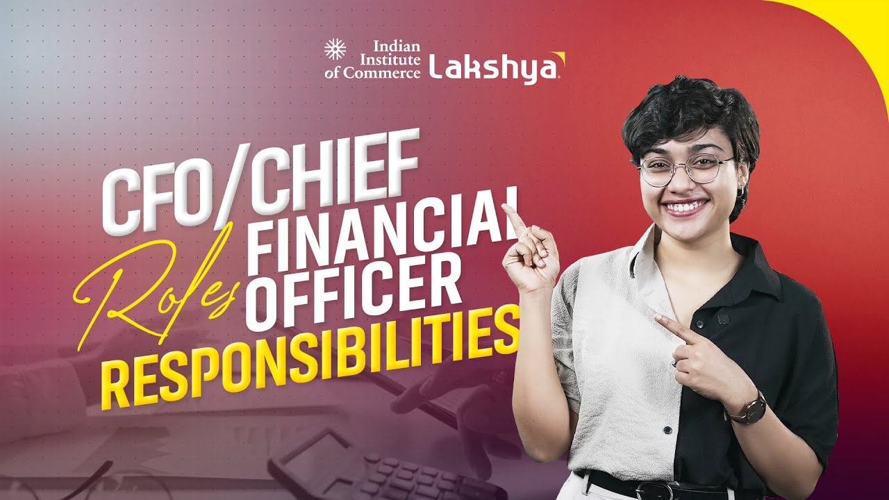 What Are The Roles & Responsibilities of a CFO (Chief Financial Officer) | IIC Lakshya English