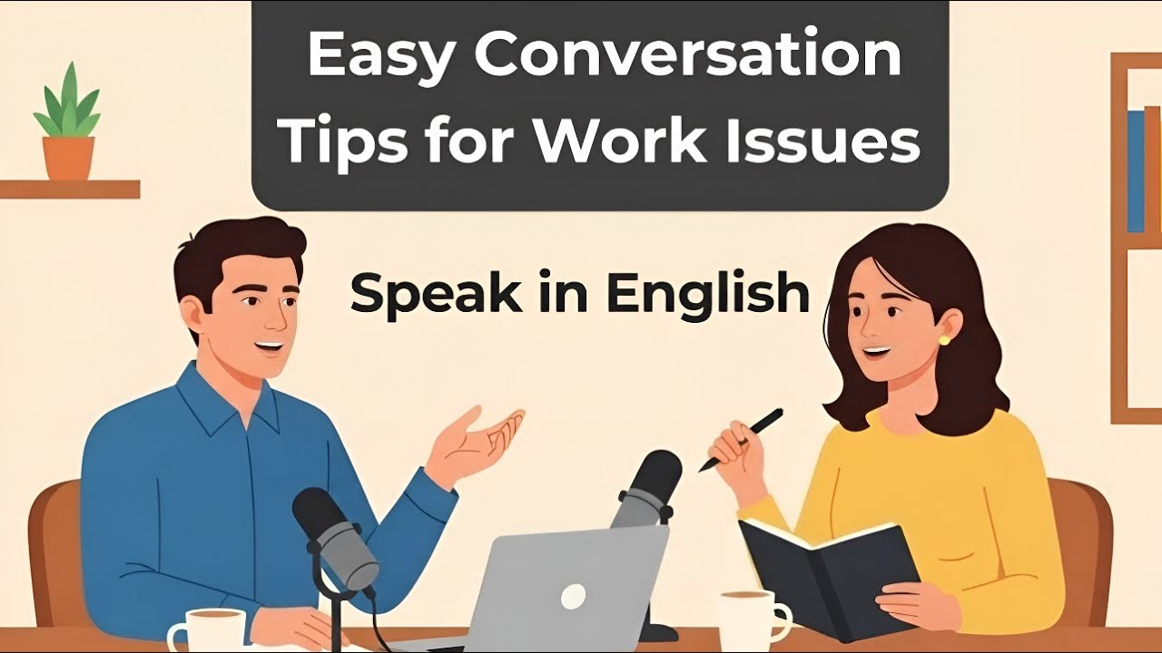 Easy Conversation Tips for Work Issues