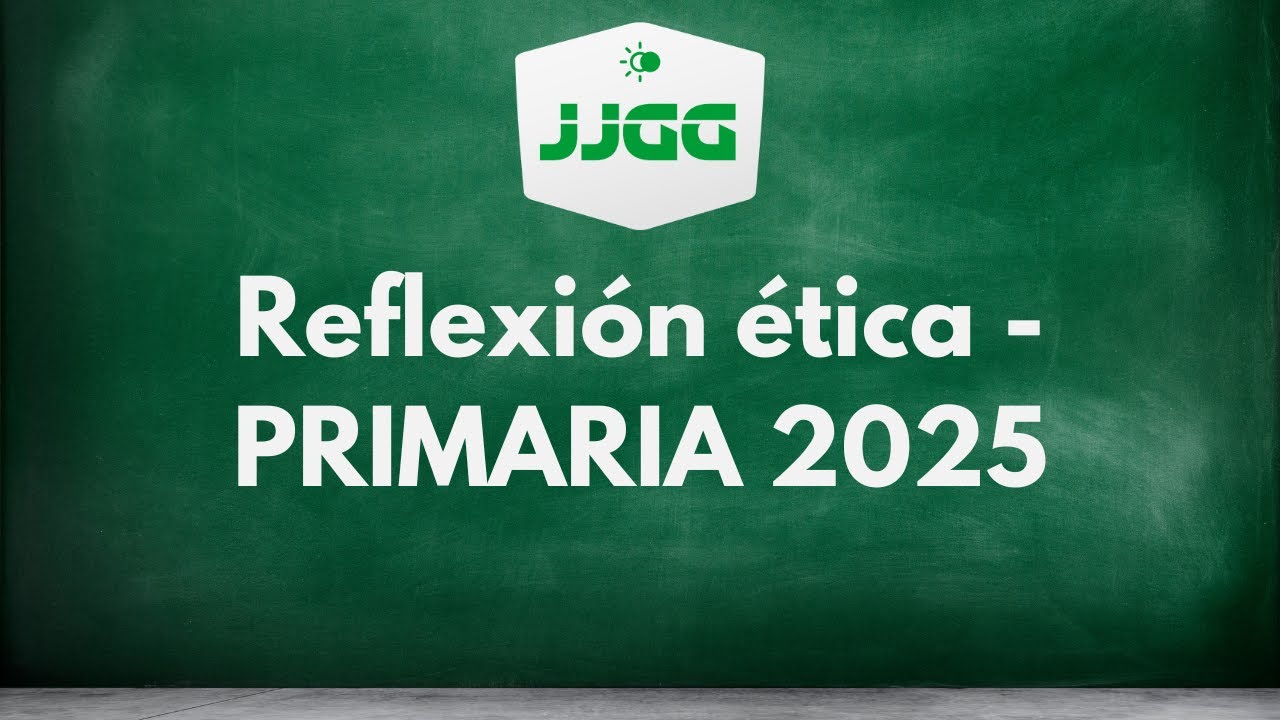 Reflexión ética - PRIMARIA 2025