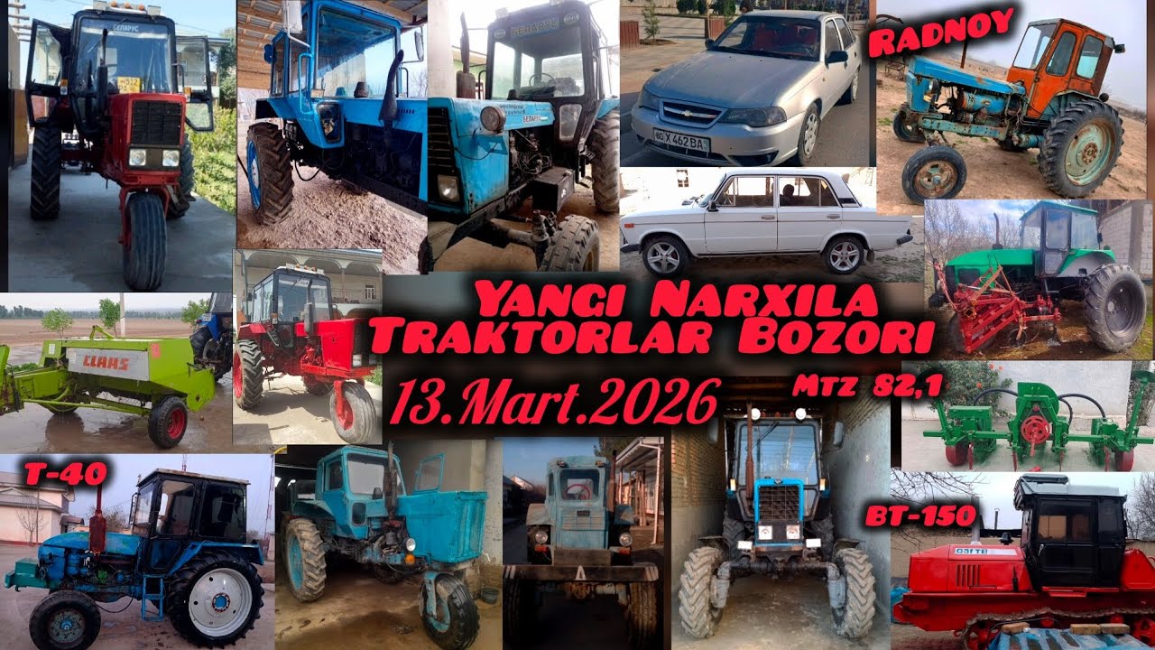 Yangi Narxila Traktorlar Bozori 13.Mart.2026 Belarus Mtz Ttz T28 T40 BT-150 Jiguli Neksiya Seyelka.