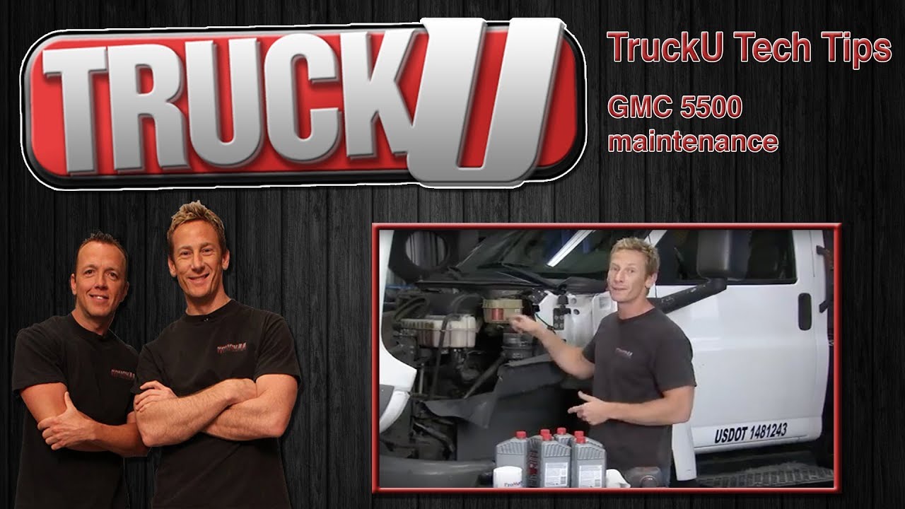 GMC 5500 Maintenance | TruckU Tech Tips