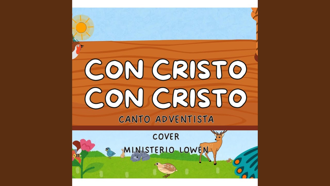 CON CRISTO CON CRISTO (CANTO ADVENTISTA COVER MINISTERIO)