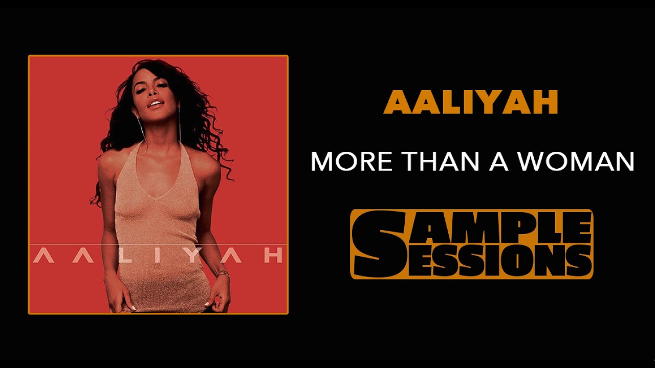Sample Sessions - Episode 53: More Than A Woman - Aaliyah