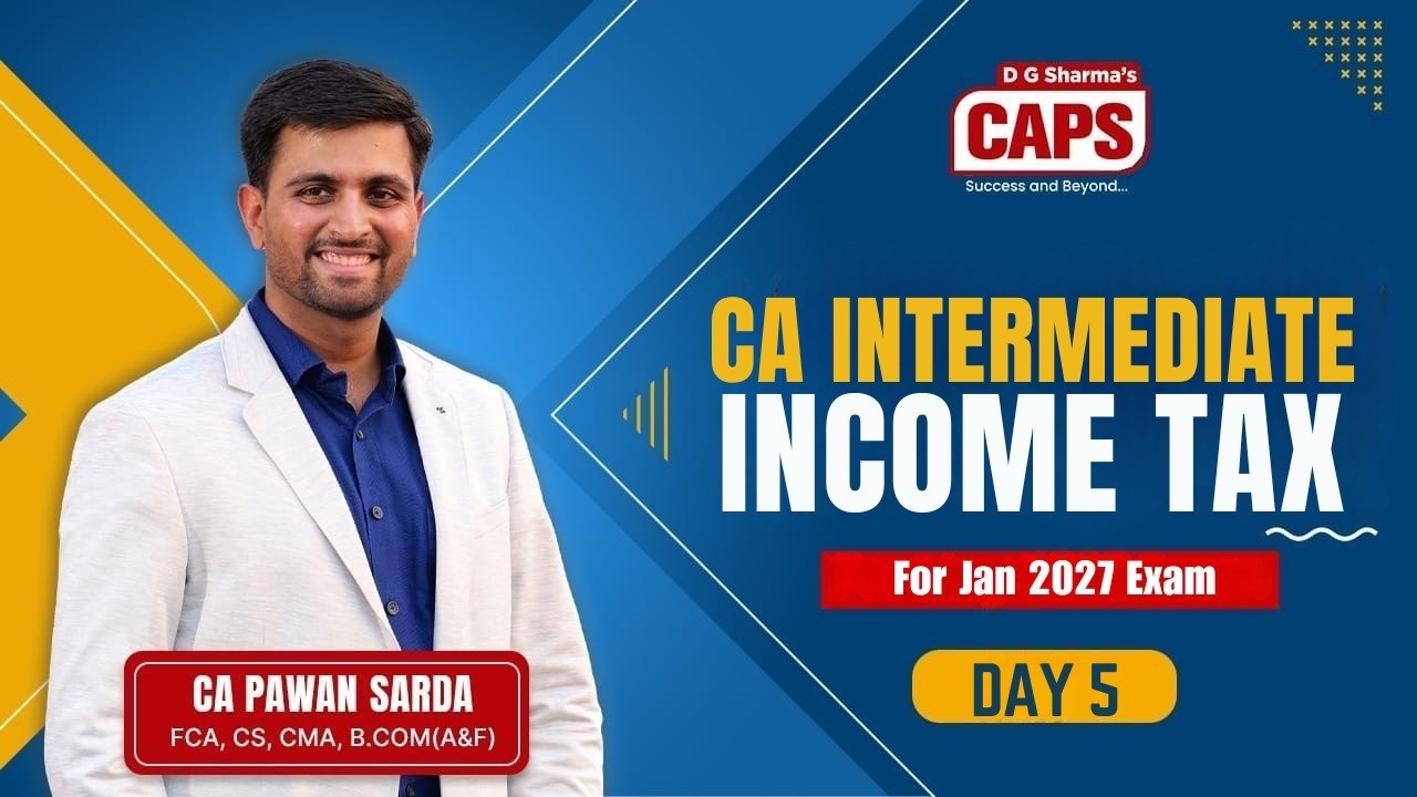 🔴 Live | CA Intermediate Income Tax | Day 5 | Jan.2027 Exam | CA Pawan Sarda