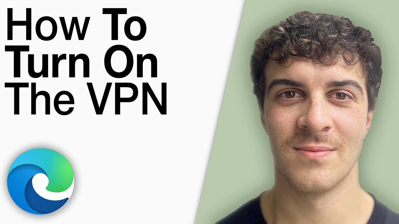How To Turn on the VPN Within Microsoft Edge [2025 Full Guide]