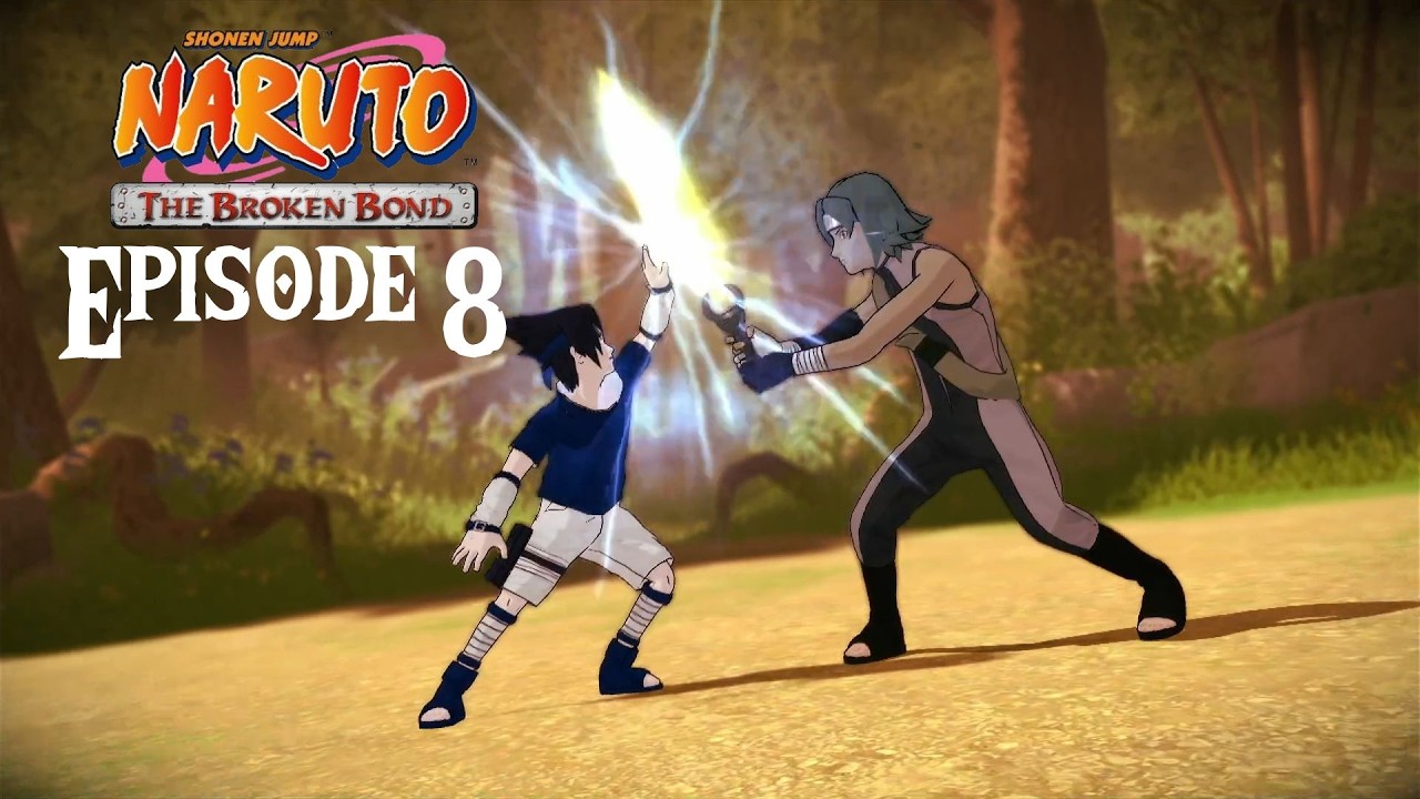 Naruto: The Broken Bond Ep. 8 - Finally Reaching the Sasuke Arc