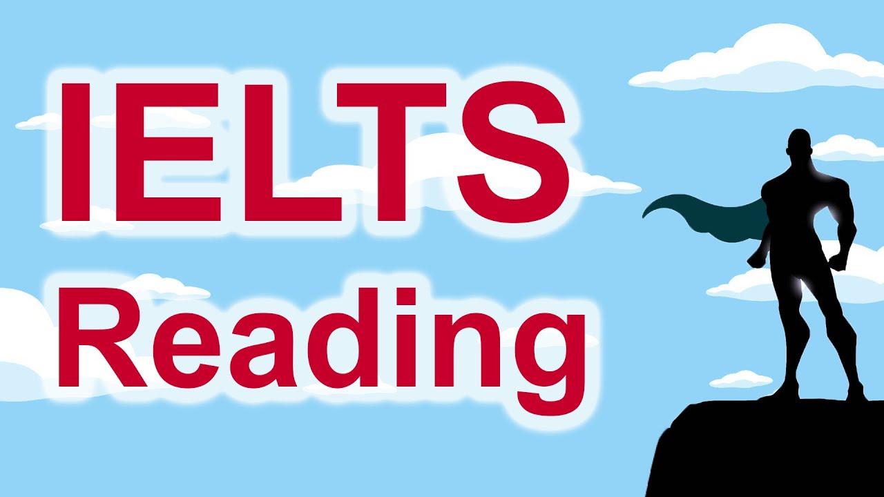 Cách làm bài IELTS Reading nhanh và đúng