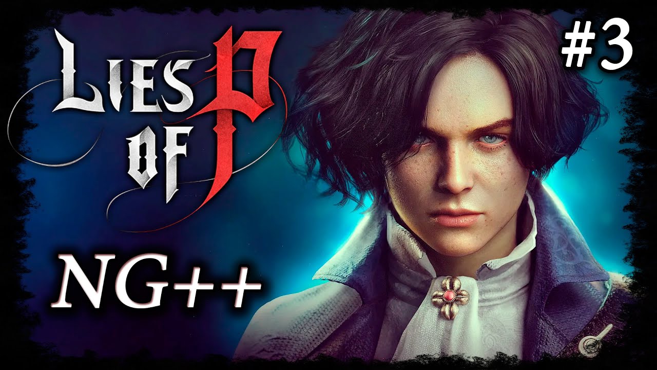 Lies of P - Adamantius Livestream NG++ Playthrough (Part 3)