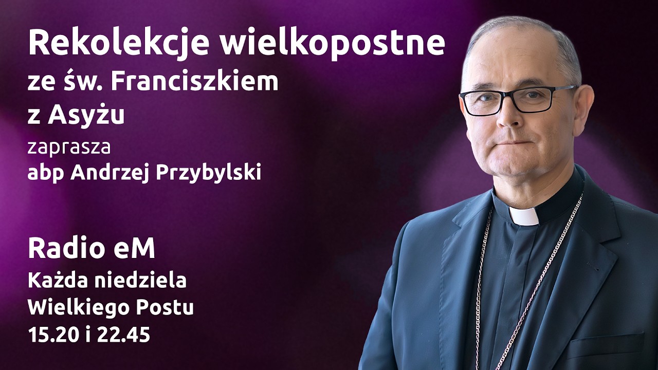 Rekolekcje wielkopostne w Radio eM. Rozważanie 3