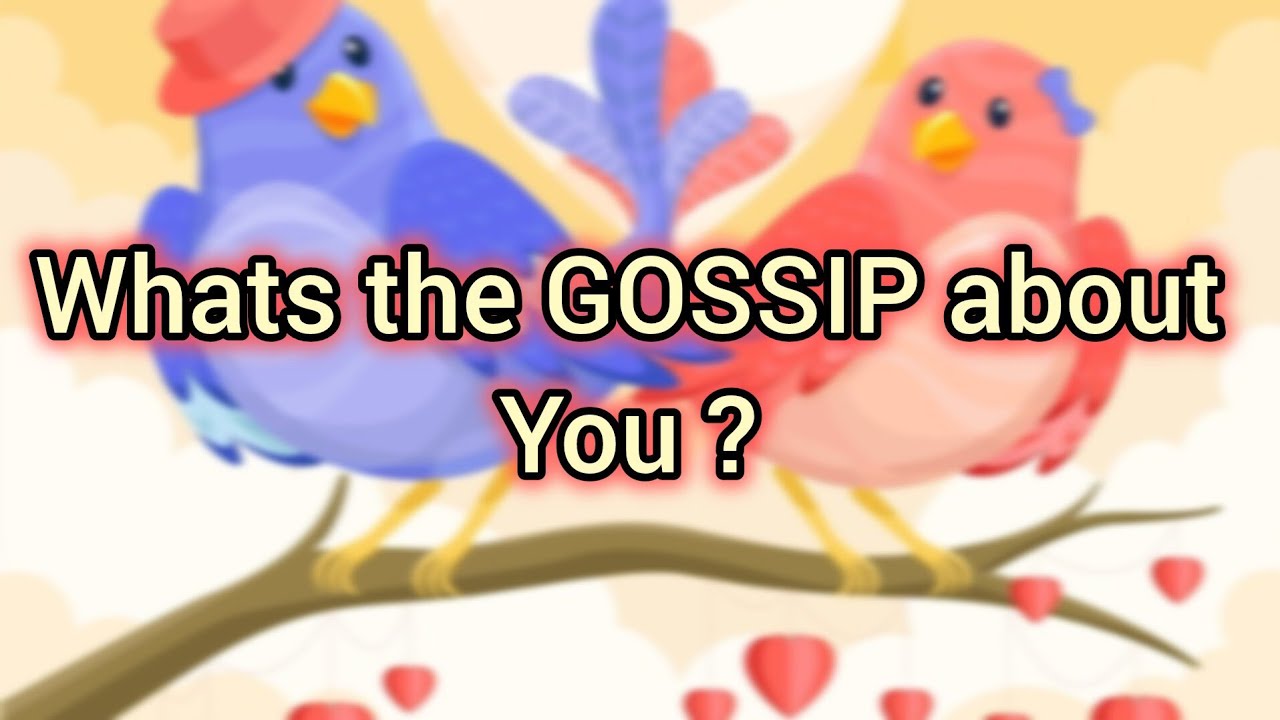WHATS THE GOSSIP ABOUT YOU ? 🙈🔮💯
