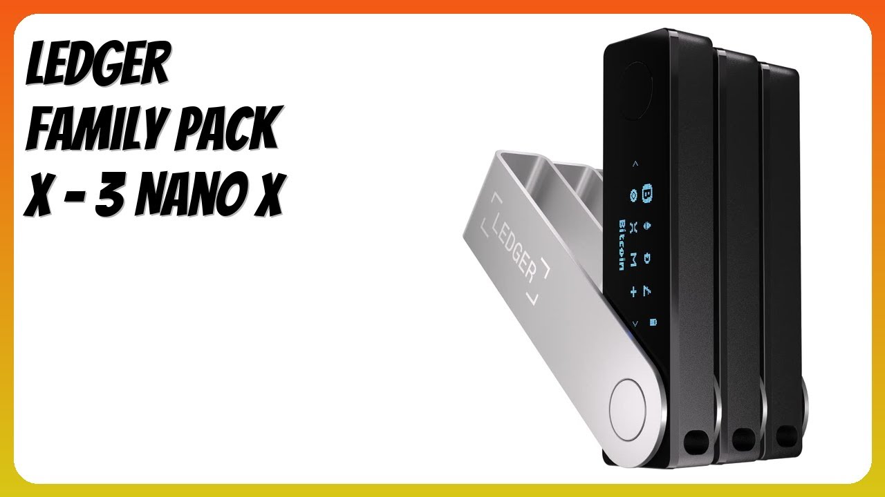 AVIS (2026) : Ledger Family Pack X - 3 Nano X. DÉTAILS