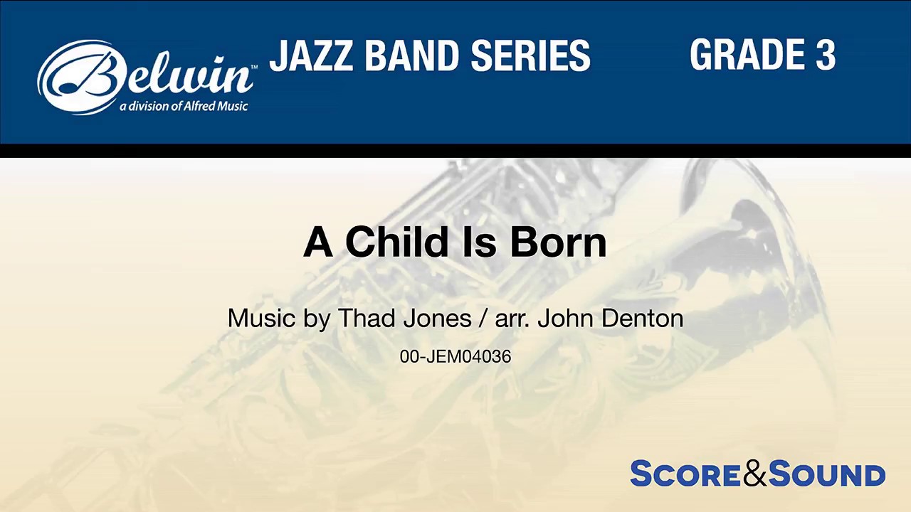 A Child Is Born, arr. John Denton – Score & Sound