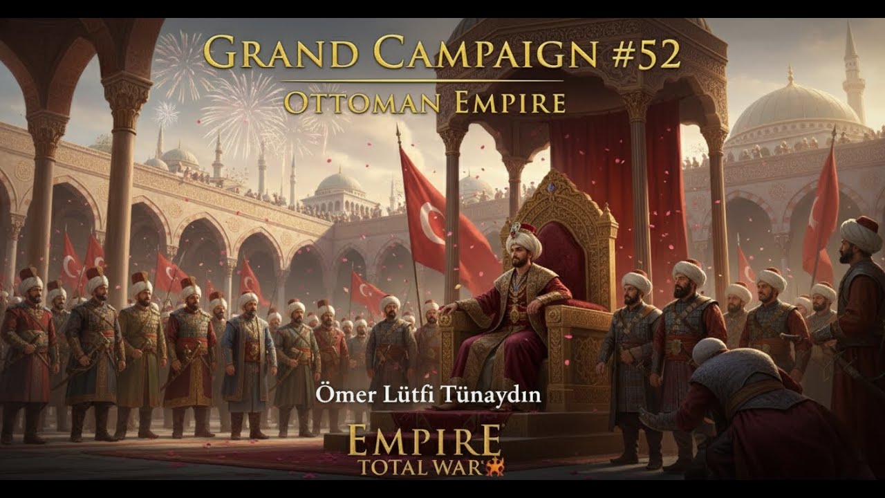 Empire Total War | #OSMANLI Devleti 52 | FİNAL!