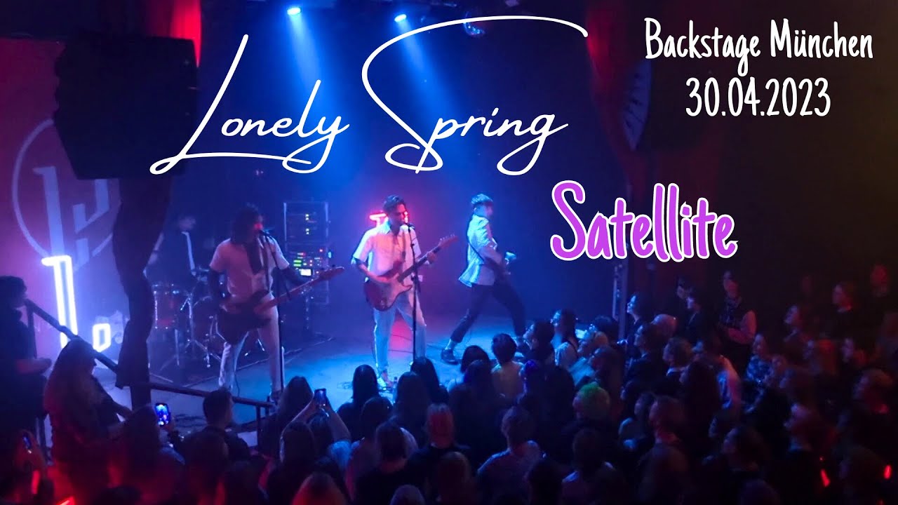 LONELY SPRING  -  Satellite (30.04.2023, Backstage München)