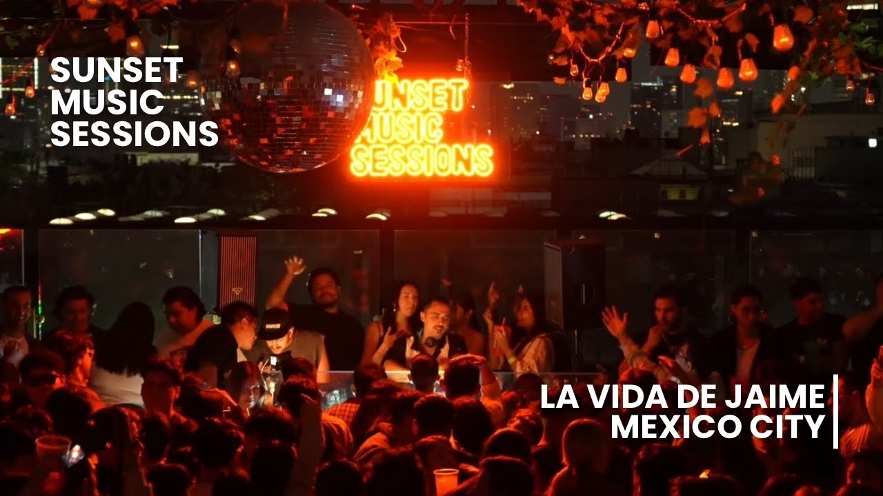 LA VIDA DE JAIME DJ Set at Sunset Music Sessions | Mexico City