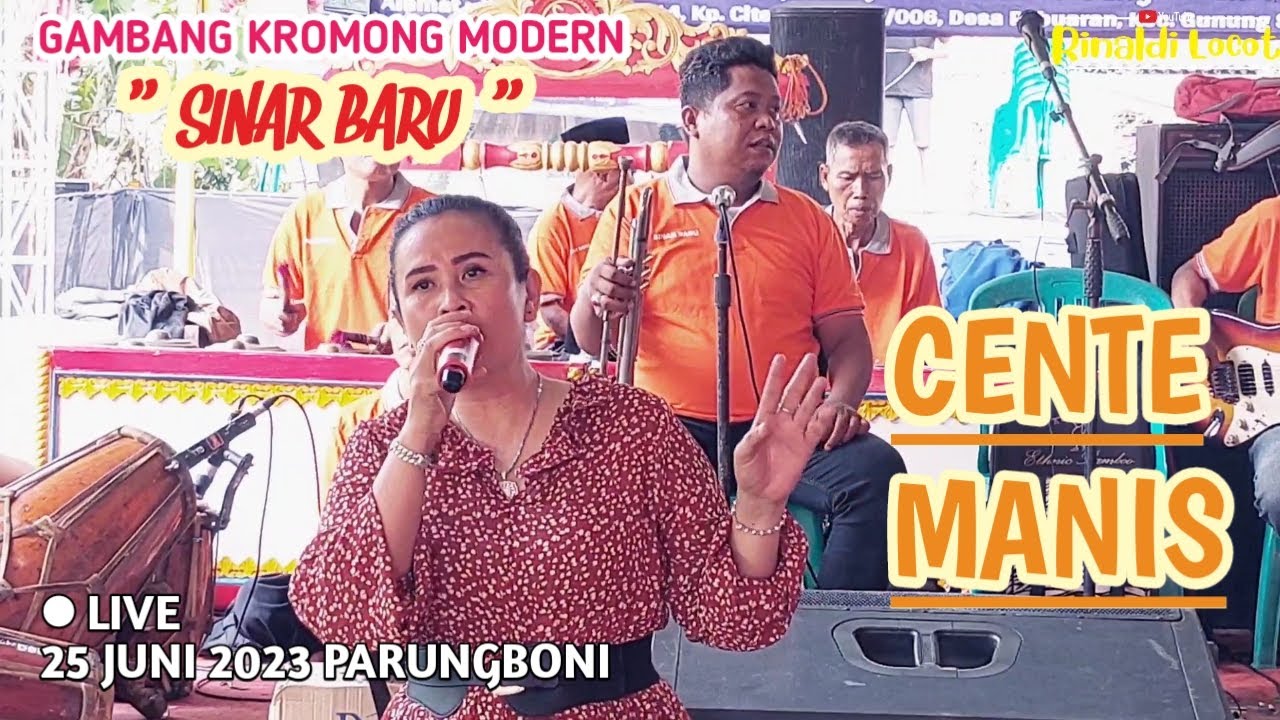 CENTE MANIS - GAMBANG KROMONG MODERN SINAR BARU || PARUNGBONI 25 JUNI 2023