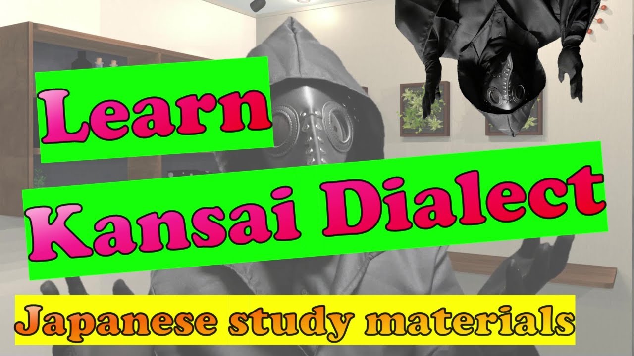 Learn Kansai dialect  [Japanese study materials] Native Osaka-jin teach you real Kansai-ben