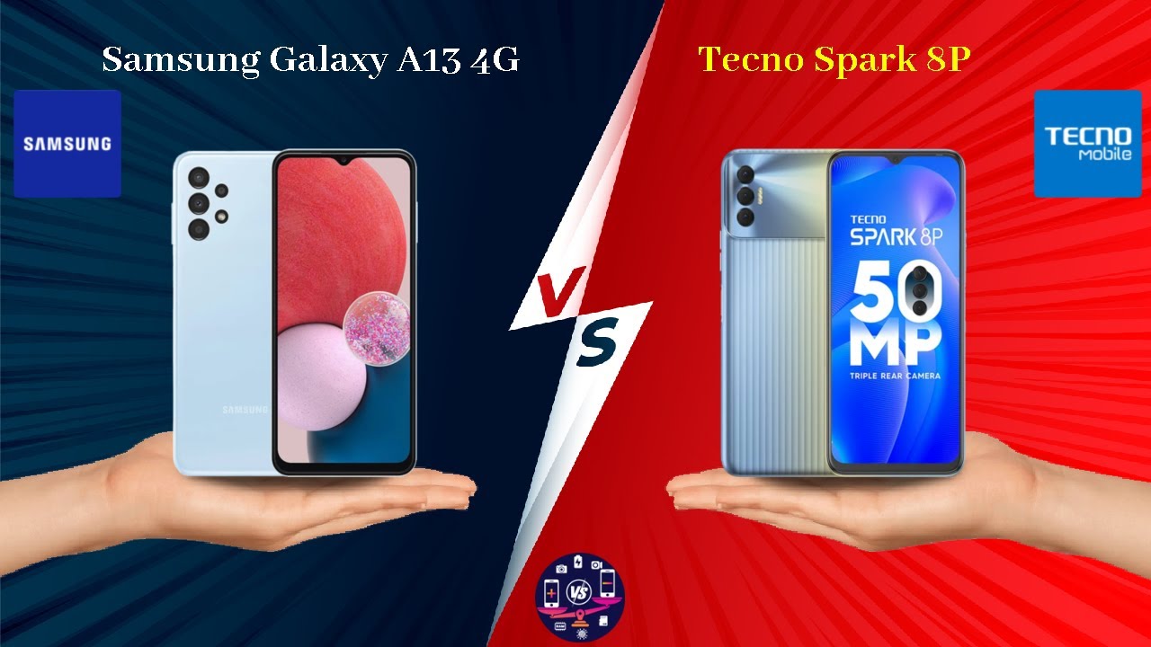 Samsung Galaxy A13 4G Vs Tecno Spark 8P - Full Comparison [Full Specifications]