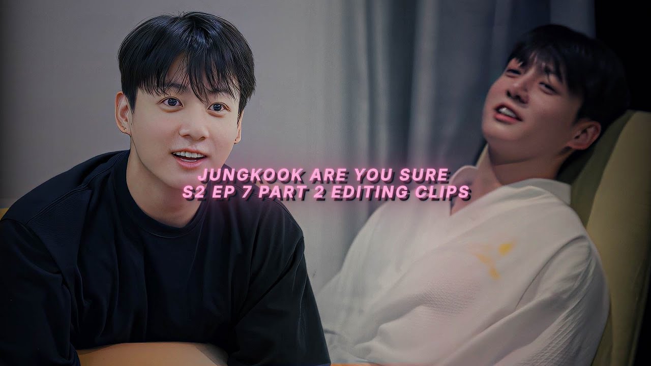 JUNGKOOK - ARE YOU SURE?! season 2 (ep 7) PART 2 clips with topaz
