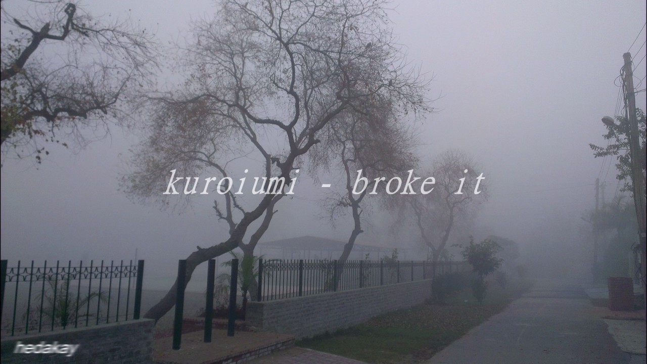 kuroiumi - broke it