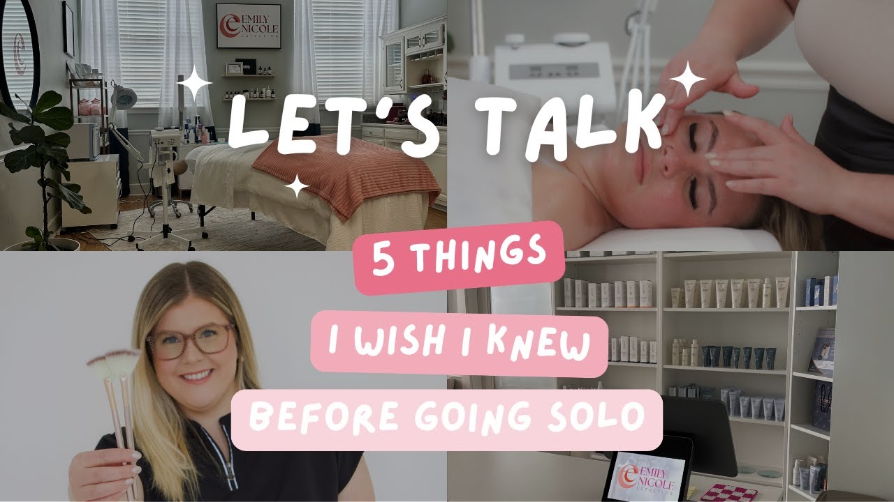 What I Wish I Knew Before Becoming a Solo Esthetician