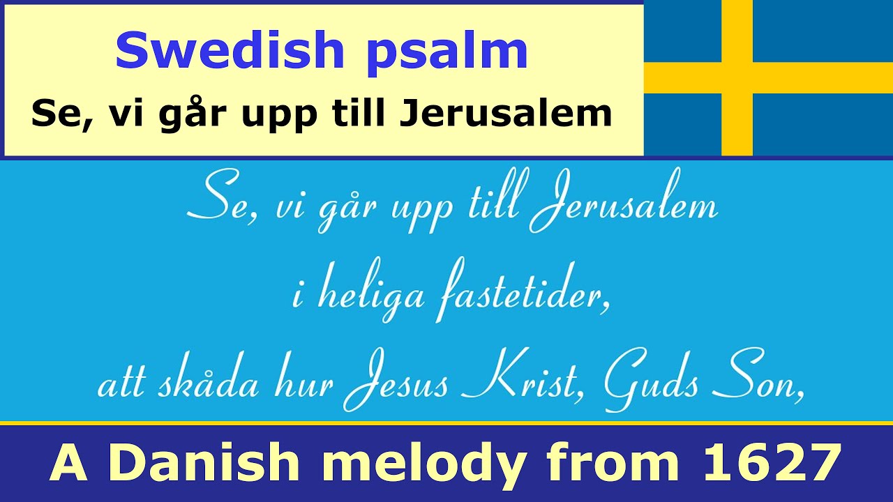 Swedish psalm - Se, vi går upp till Jerusalem
