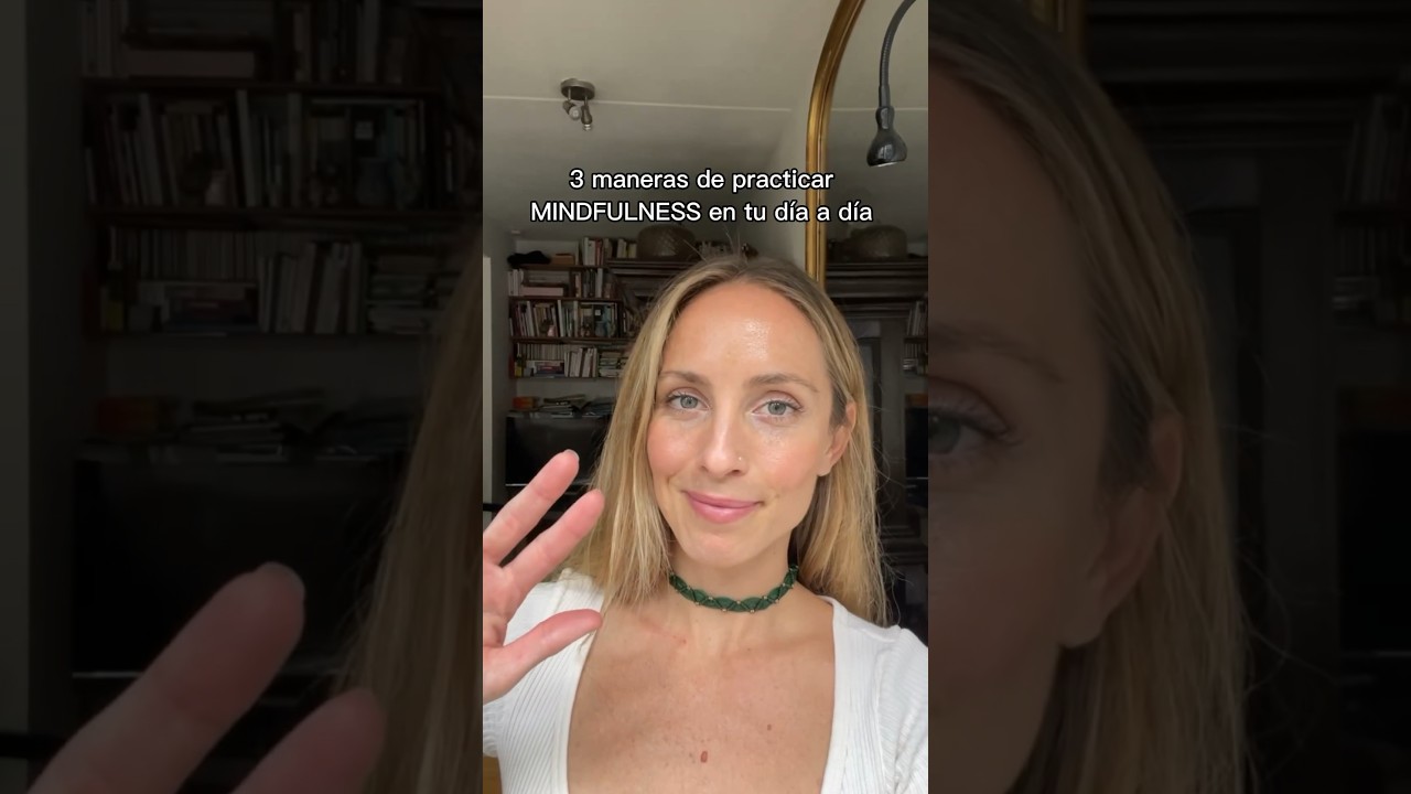 3 maneras f&aacute;ciles de practicar mindfulness en tu d&iacute;a a d&iacute;a! #marinabuedo #mindfulness