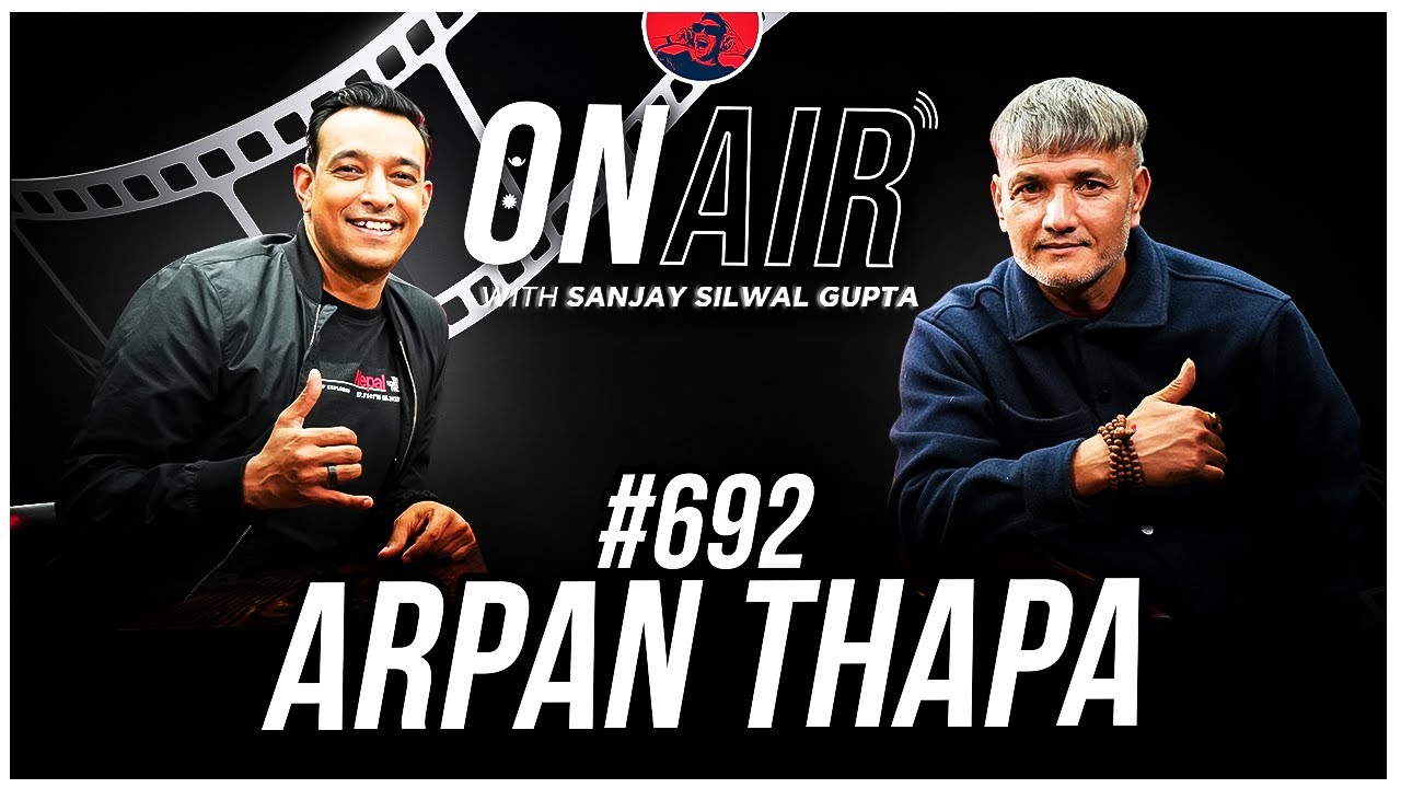 On Air With Sanjay #692 - Arpan Thapa