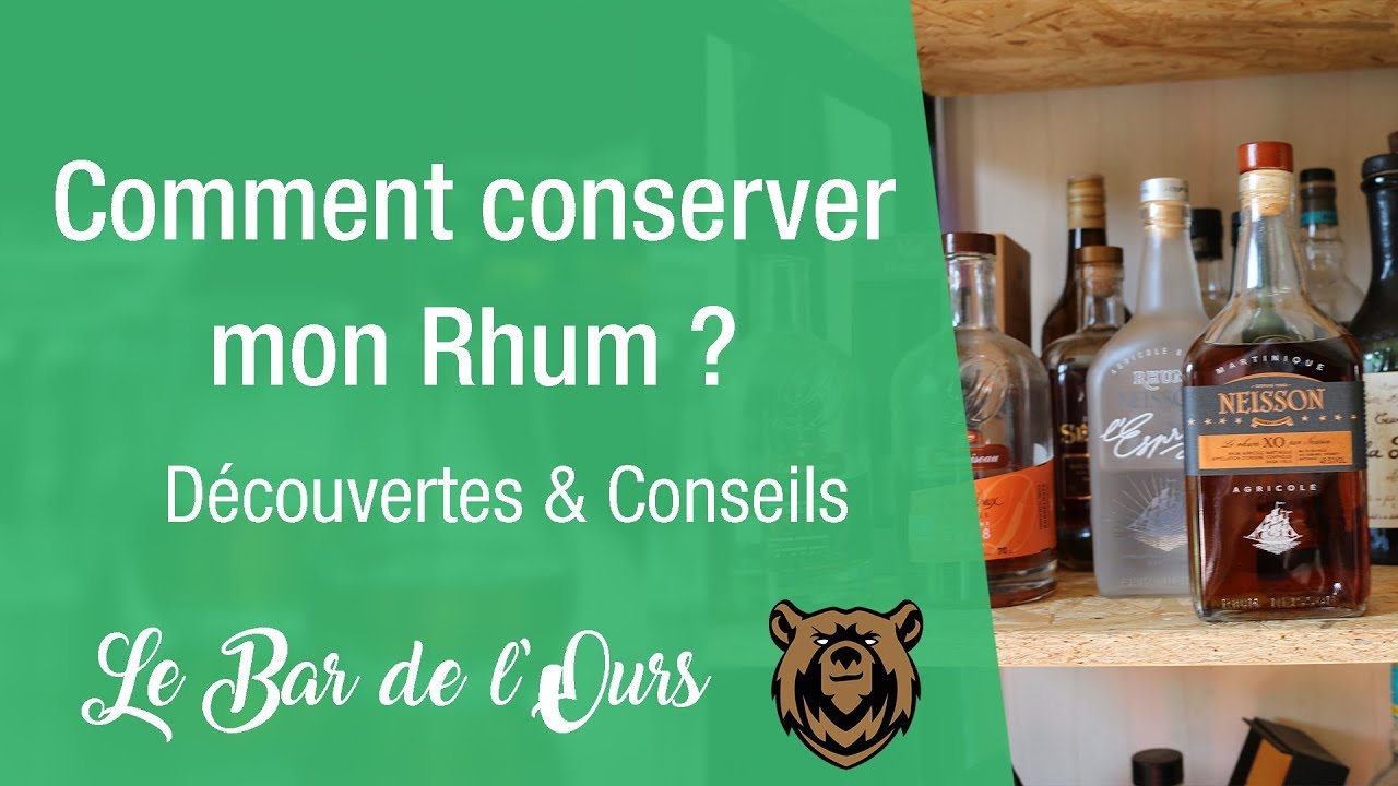 Comment conserver son Rhum ?! - Découvertes & conseils