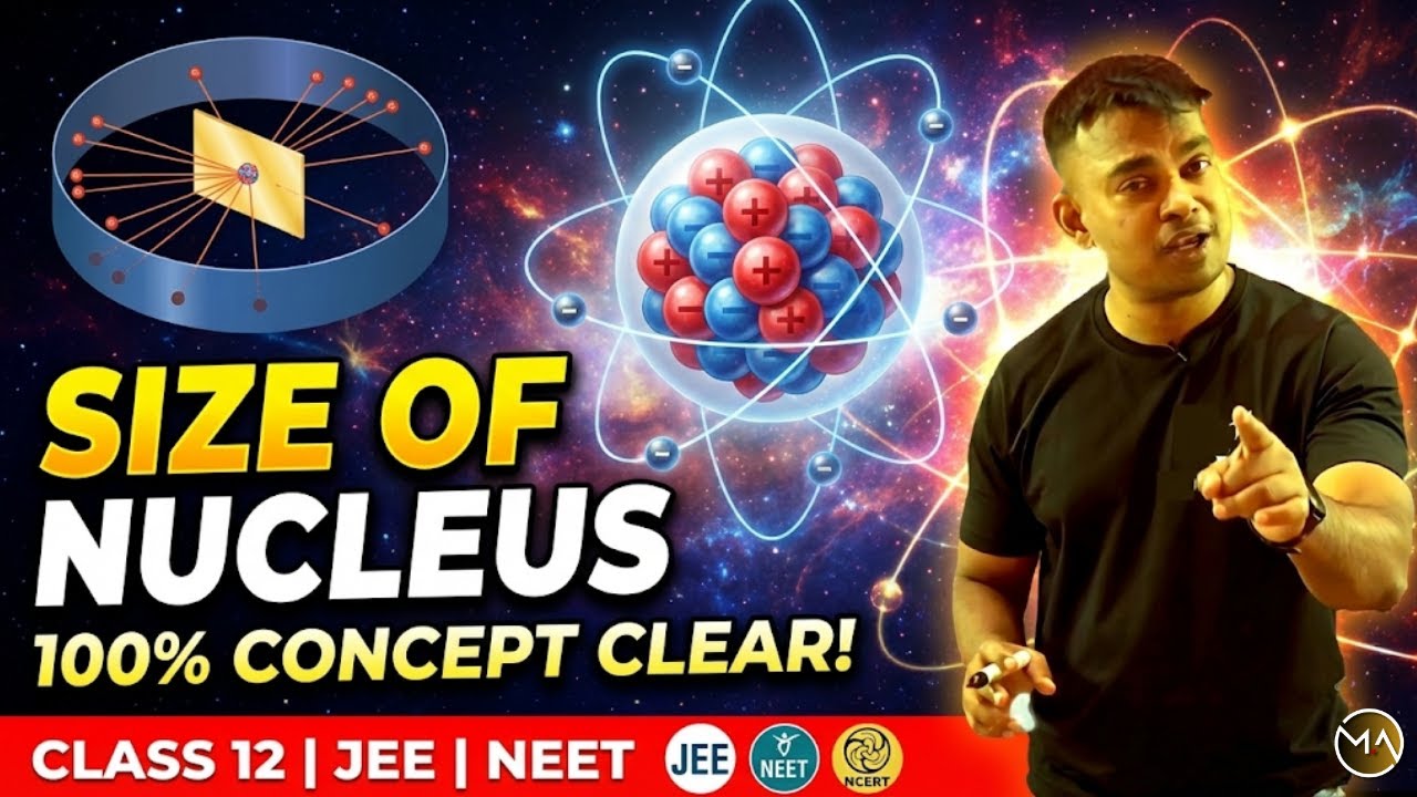L-4 Size of Nucleus Explained 🔥 | Nuclear Radius Formula | Class 12 | JEE & NEET Physics