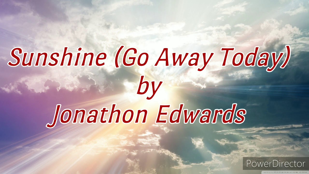 Sunshine (Go Away Today) Jonathan Edwards Lyric Video