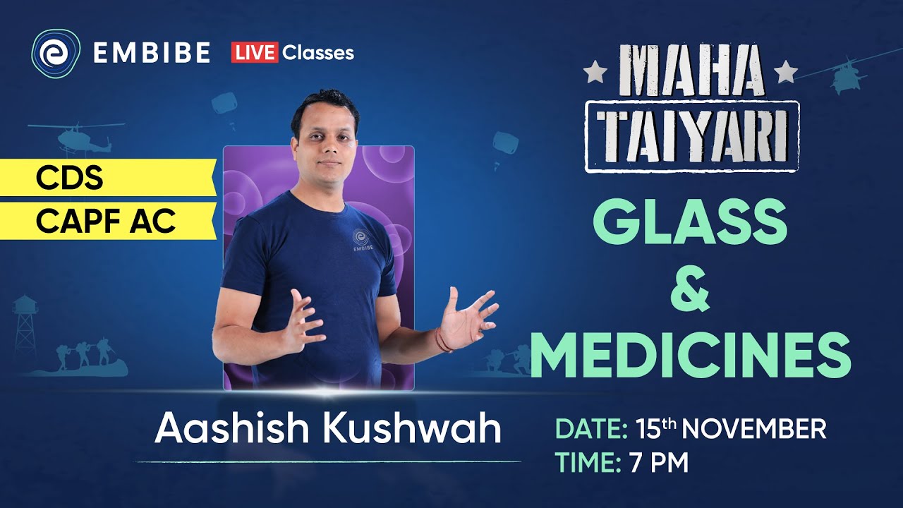 Glass and Medicines | Science Preparation CDS 2023 & CAPF AC | Aashish Kushwah | Embibe