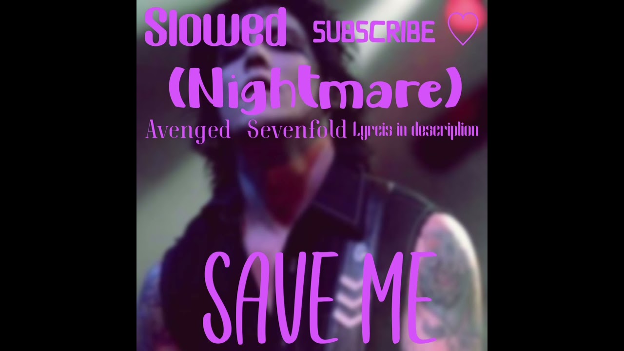 Save Me Slowed - Avenged Sevenfold