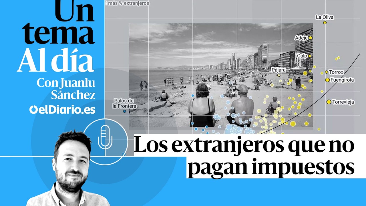 🎙 PODCAST | Los extranjeros que no pagan impuestos (pero no importa, porque tienen dinero)
