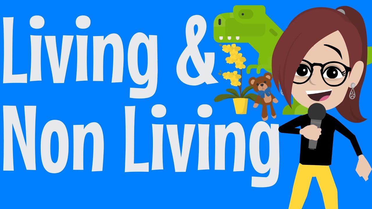 Living & Non Living Things Song  - Animated science song for kids!.